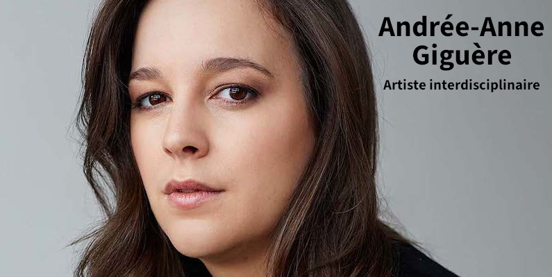 Photo de casting de Andrée-Anne. Écrit sur l'image: André-Anne Giguère, artiste interdisciplinaire.
